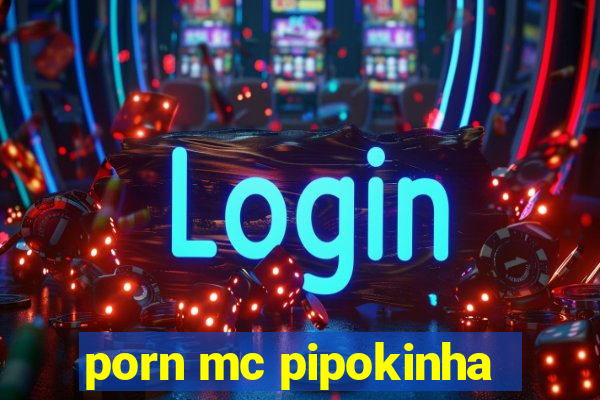 porn mc pipokinha